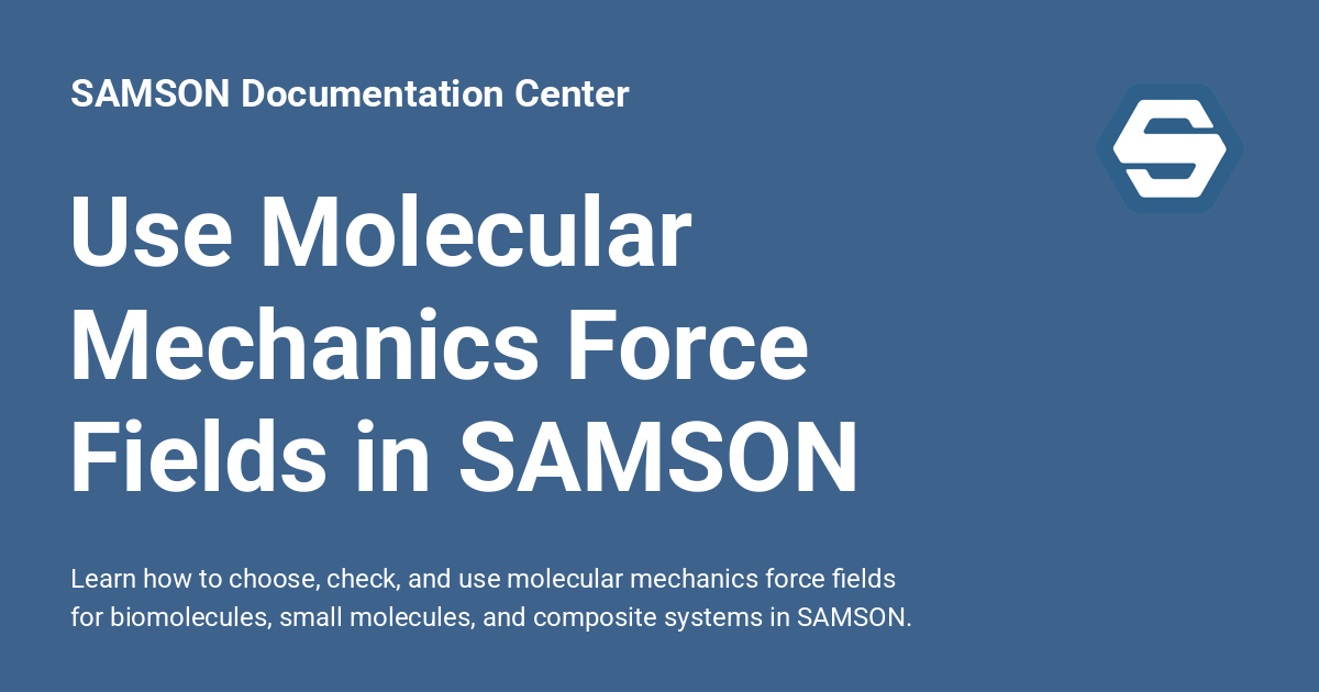 Use Molecular Mechanics Force Fields in SAMSON - SAMSON Documentation ...