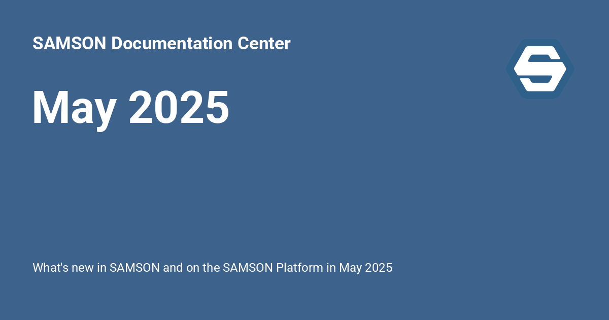 May 2025 - SAMSON Documentation Center