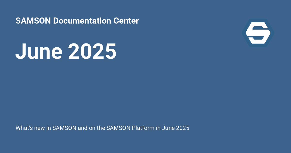 June 2025 - SAMSON Documentation Center