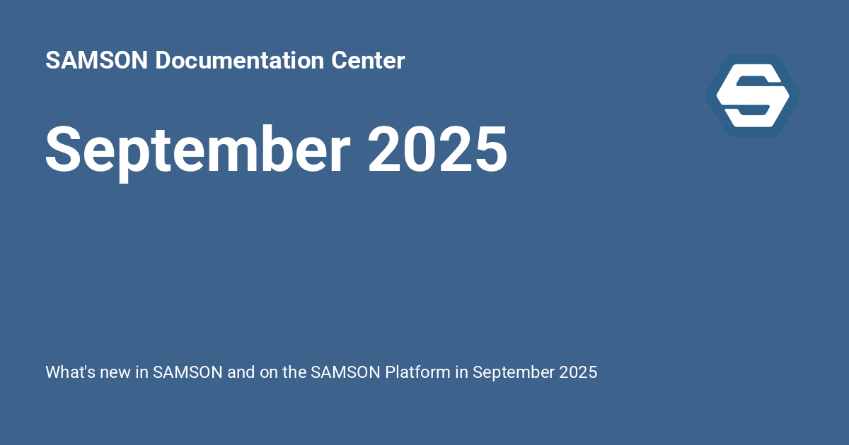 September 2025 - SAMSON Documentation Center