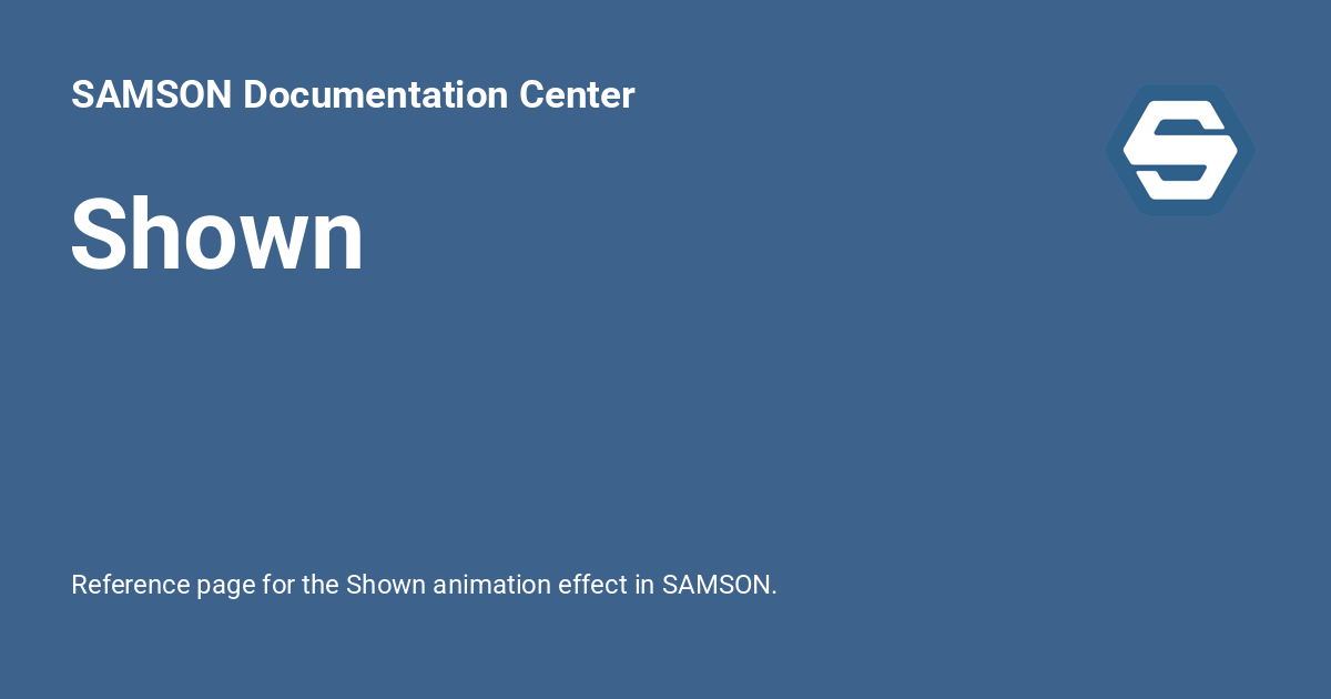 Shown - SAMSON Documentation Center