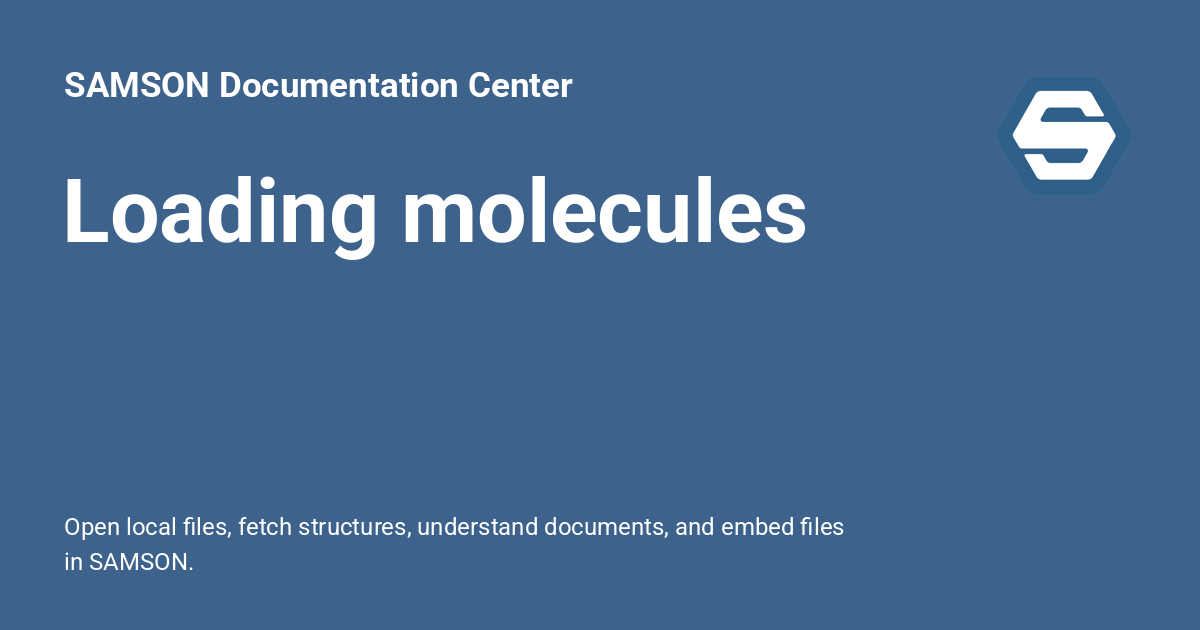 Loading molecules - SAMSON Documentation Center