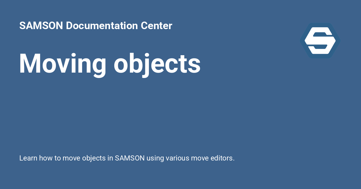 Moving objects - SAMSON Documentation Center