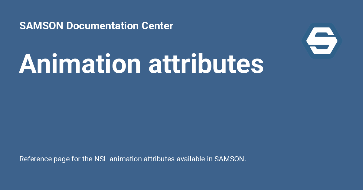 Animation attributes - SAMSON Documentation Center