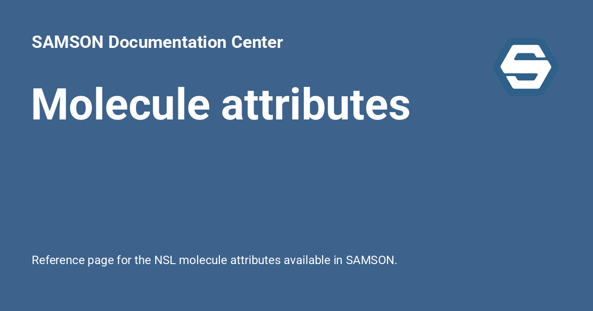 Molecule attributes - SAMSON Documentation Center