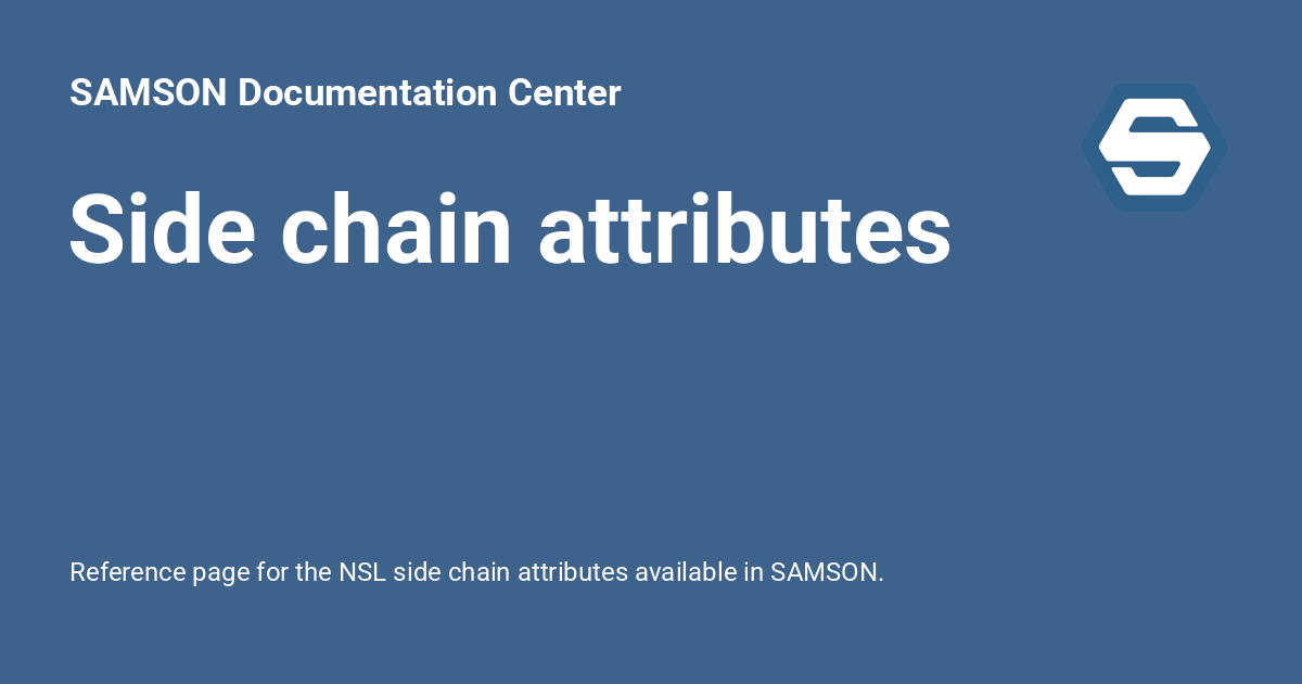 Side chain attributes - SAMSON Documentation Center