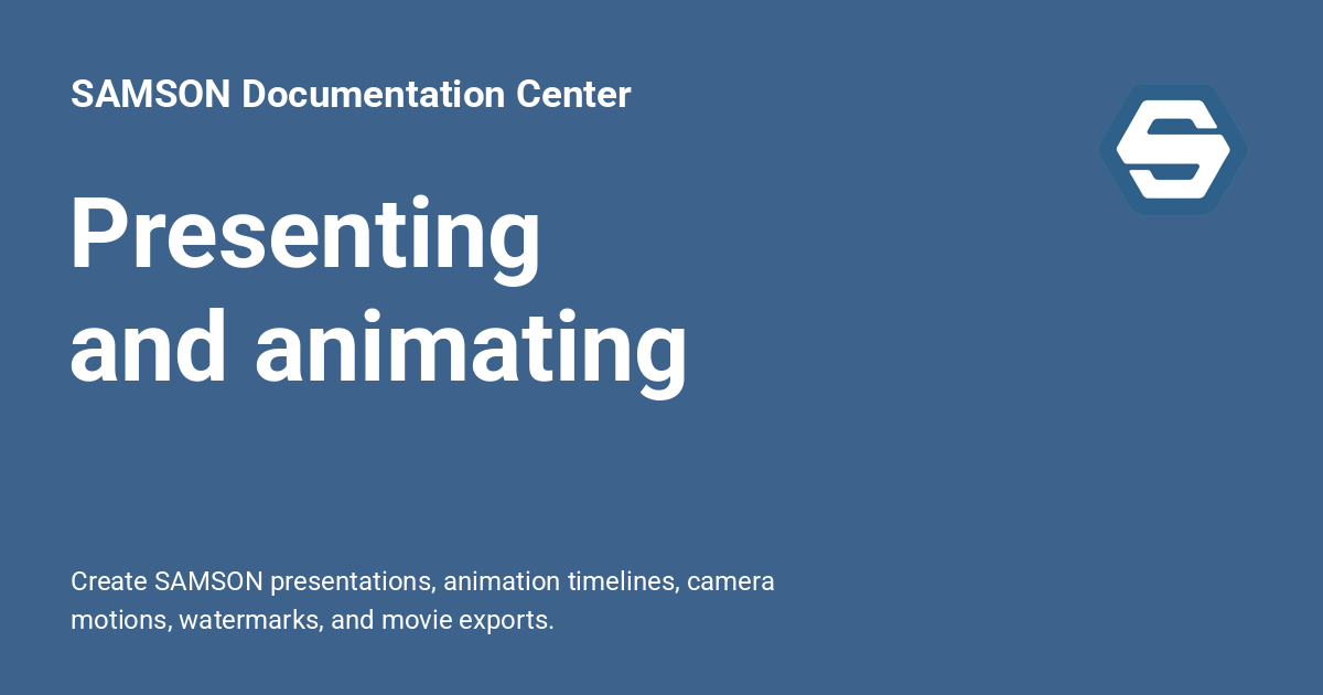 Presenting and animating - SAMSON Documentation Center
