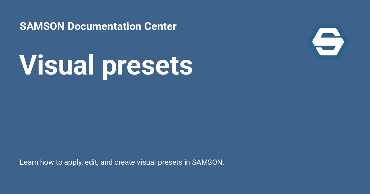 Visual presets - SAMSON Documentation Center