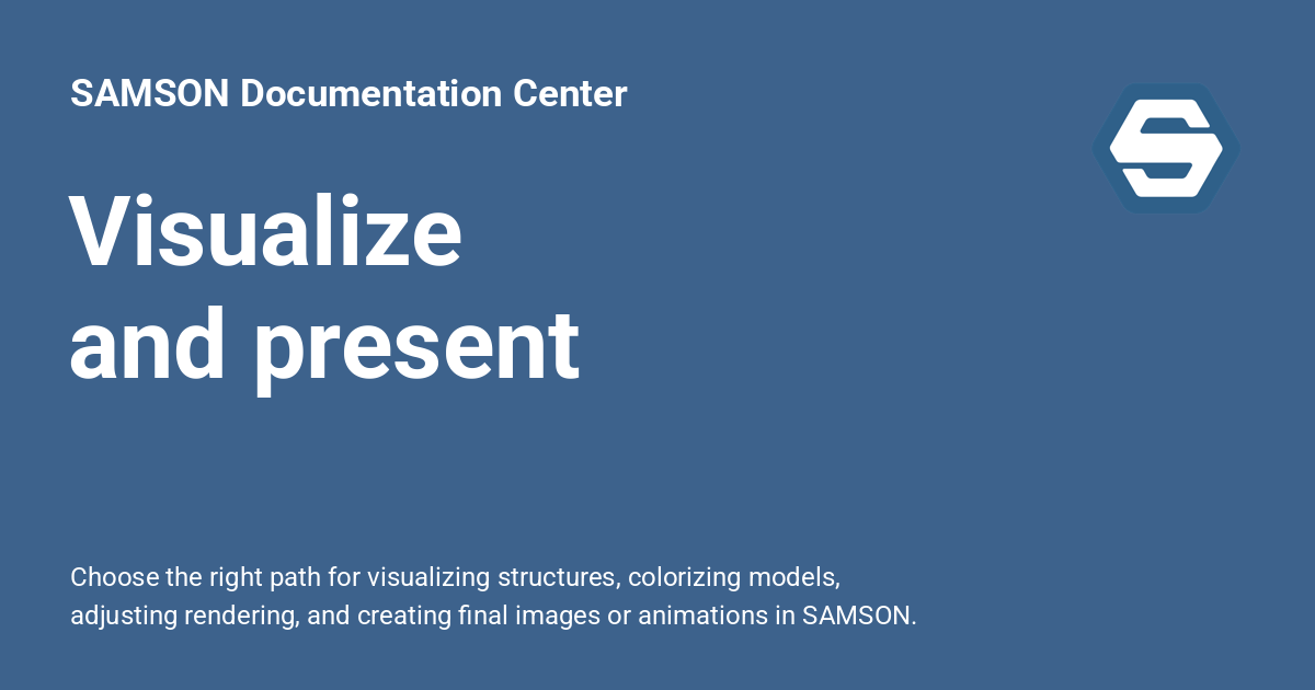 Visualize and present - SAMSON Documentation Center