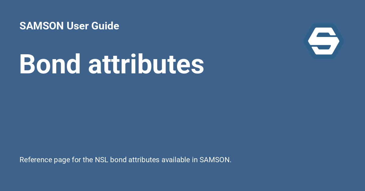 Bond attributes - SAMSON User Guide
