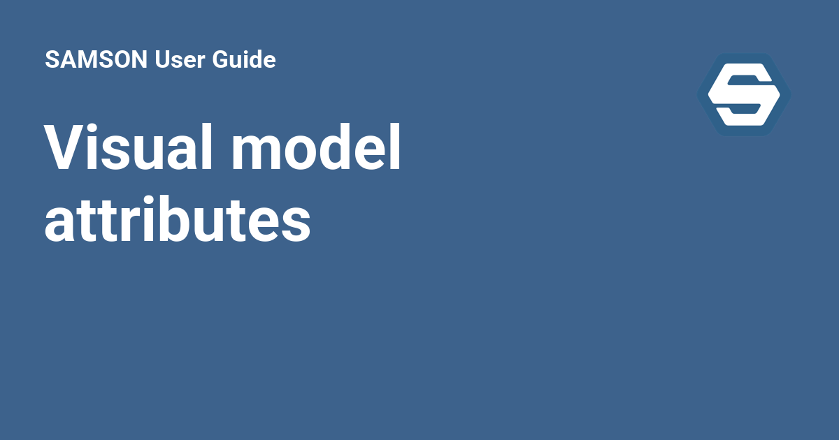 Visual model attributes - SAMSON User Guide